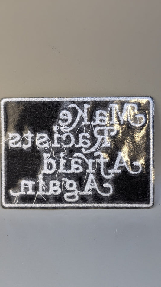 Make Racists Afraid Again Patch – Statement-Aufnäher (Rubber Backed)