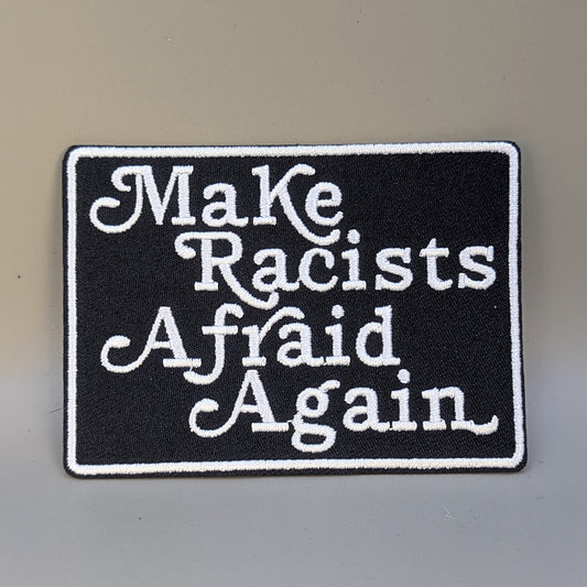 Make Racists Afraid Again Patch – Statement-Aufnäher (Rubber Backed)